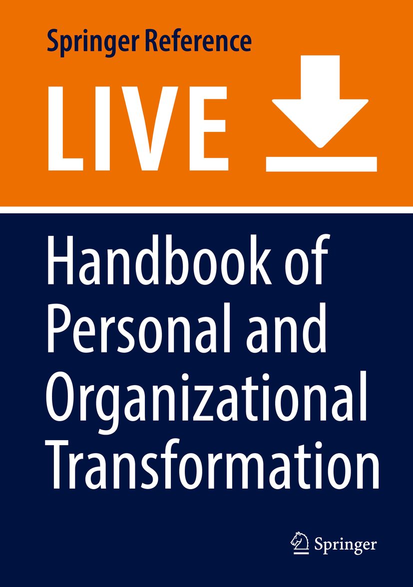 Titlebook: Handbook of Personal and Organizational Transformation; Judi Neal Living reference work 20200th edition Change Management.Global Change.L Titlebook: Handbook of Personal and Organizational Transformation; Judi Neal Living reference work 20200th edition Change Management.Global Change.L