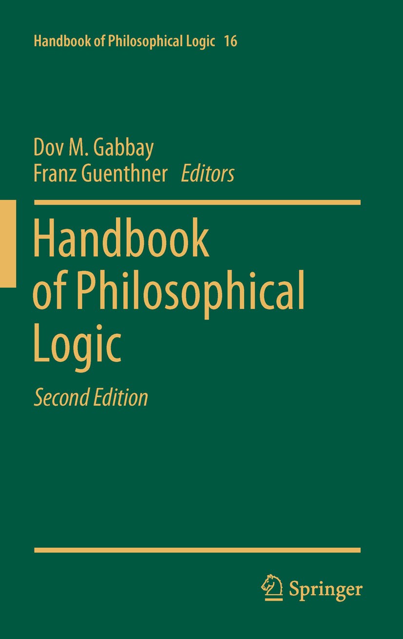 Titlebook: Handbook ofPhilosophical Logic; Volume 16 Dov M. Gabbay,Franz Guenthner Book 2011Latest edition Springer Science+Business Media B.V. 2011 b Titlebook: Handbook ofPhilosophical Logic; Volume 16 Dov M. Gabbay,Franz Guenthner Book 2011Latest edition Springer Science+Business Media B.V. 2011 b