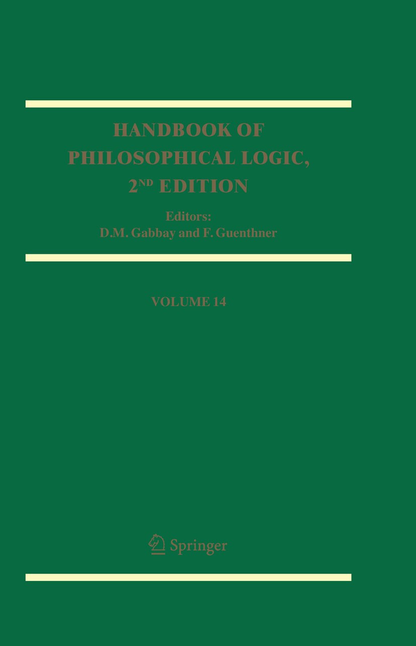 Titlebook: Handbook of Philosophical Logic; Volume 14 D.M. Gabbay,F. Guenthner Book 20071st edition Springer Science+Business Media B.V. 2007 Causalit Titlebook: Handbook of Philosophical Logic; Volume 14 D.M. Gabbay,F. Guenthner Book 20071st edition Springer Science+Business Media B.V. 2007 Causalit