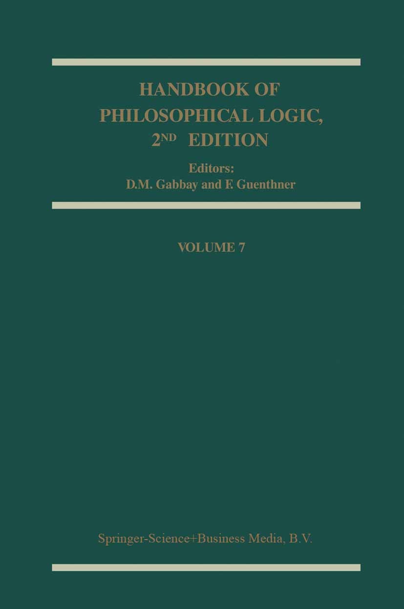 Titlebook: Handbook of Philosophical Logic; D. M. Gabbay,F. Guenthner Book 2002Latest edition Springer Science+Business Media Dordrecht 2002 logic.mo Titlebook: Handbook of Philosophical Logic; D. M. Gabbay,F. Guenthner Book 2002Latest edition Springer Science+Business Media Dordrecht 2002 logic.mo