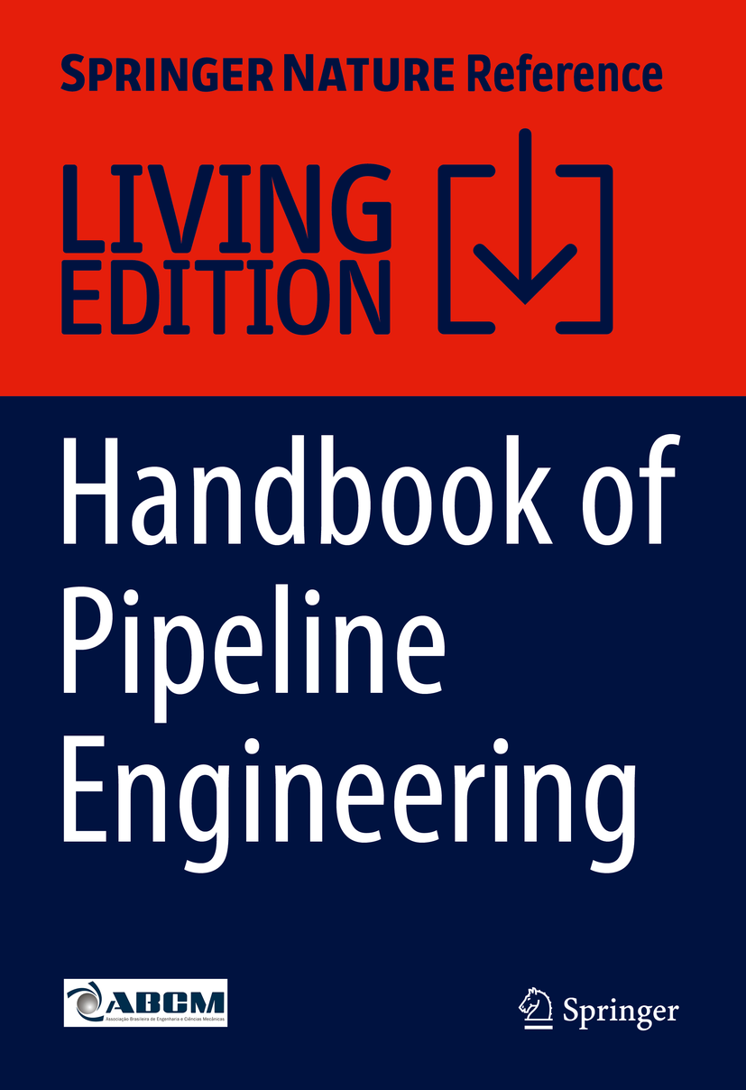 Titlebook: Handbook of Pipeline Engineering; ABCM - Brazilian Society of Mechanical Sciences an Living reference work 20240th edition Pipeline Engin Titlebook: Handbook of Pipeline Engineering; ABCM - Brazilian Society of Mechanical Sciences an Living reference work 20240th edition Pipeline Engin