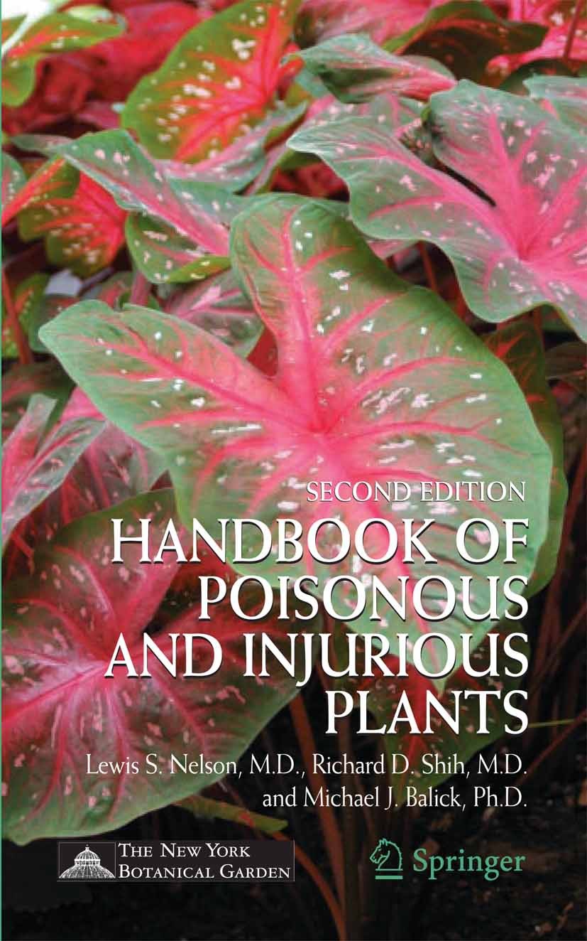 Titlebook: Handbook of Poisonous and Injurious Plants; Lewis S. Nelson,Richard D. Shih,Michael J. Balick Book 20072nd edition Springer-Verlag US 2007 Titlebook: Handbook of Poisonous and Injurious Plants; Lewis S. Nelson,Richard D. Shih,Michael J. Balick Book 20072nd edition Springer-Verlag US 2007