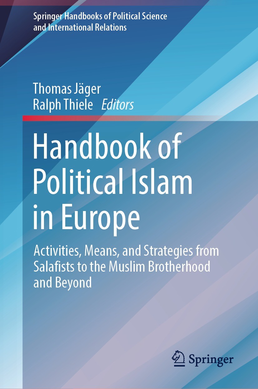 Titlebook: Handbook of Political Islam in Europe; Activities, Means, a Thomas Jäger,Ralph Thiele Book 2024 The Editor(s) (if applicable) and The Autho Titlebook: Handbook of Political Islam in Europe; Activities, Means, a Thomas Jäger,Ralph Thiele Book 2024 The Editor(s) (if applicable) and The Autho