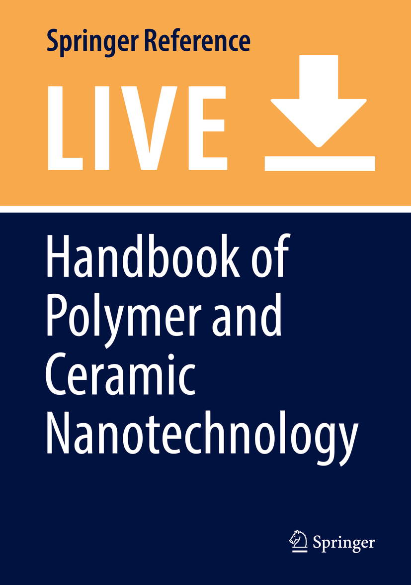Titlebook: Handbook of Polymer and Ceramic Nanotechnology; Chaudhery Mustansar Hussain,Sabu Thomas Living reference work 20200th edition Polymer Sci Titlebook: Handbook of Polymer and Ceramic Nanotechnology; Chaudhery Mustansar Hussain,Sabu Thomas Living reference work 20200th edition Polymer Sci