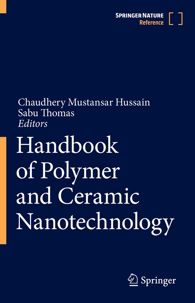 Titlebook: Handbook of Polymer and Ceramic Nanotechnology; Chaudhery Mustansar Hussain,Sabu Thomas Reference work 2021 Springer Nature Switzerland AG Titlebook: Handbook of Polymer and Ceramic Nanotechnology; Chaudhery Mustansar Hussain,Sabu Thomas Reference work 2021 Springer Nature Switzerland AG
