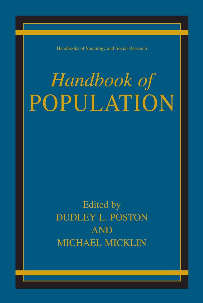 Titlebook: Handbook of Population; Dudley L. Poston,Michael Micklin Textbook 20051st edition Springer-Verlag US 2005 Adult mortality.Biodemography.De Titlebook: Handbook of Population; Dudley L. Poston,Michael Micklin Textbook 20051st edition Springer-Verlag US 2005 Adult mortality.Biodemography.De