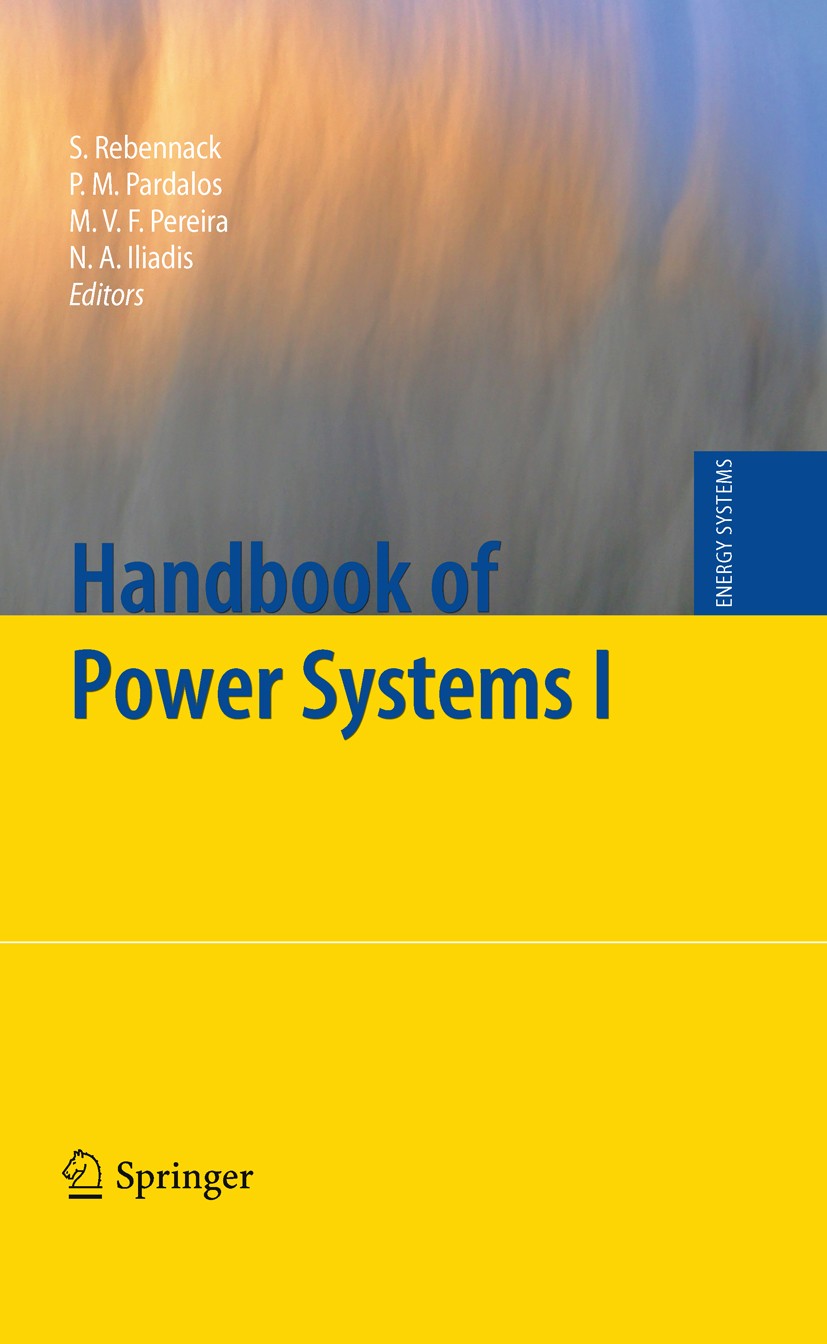 Titlebook: Handbook of Power Systems I; Panos M. Pardalos,Steffen Rebennack,Niko A. Iliadi Book 2010 Springer-Verlag Berlin Heidelberg 2010 Electrica Titlebook: Handbook of Power Systems I; Panos M. Pardalos,Steffen Rebennack,Niko A. Iliadi Book 2010 Springer-Verlag Berlin Heidelberg 2010 Electrica