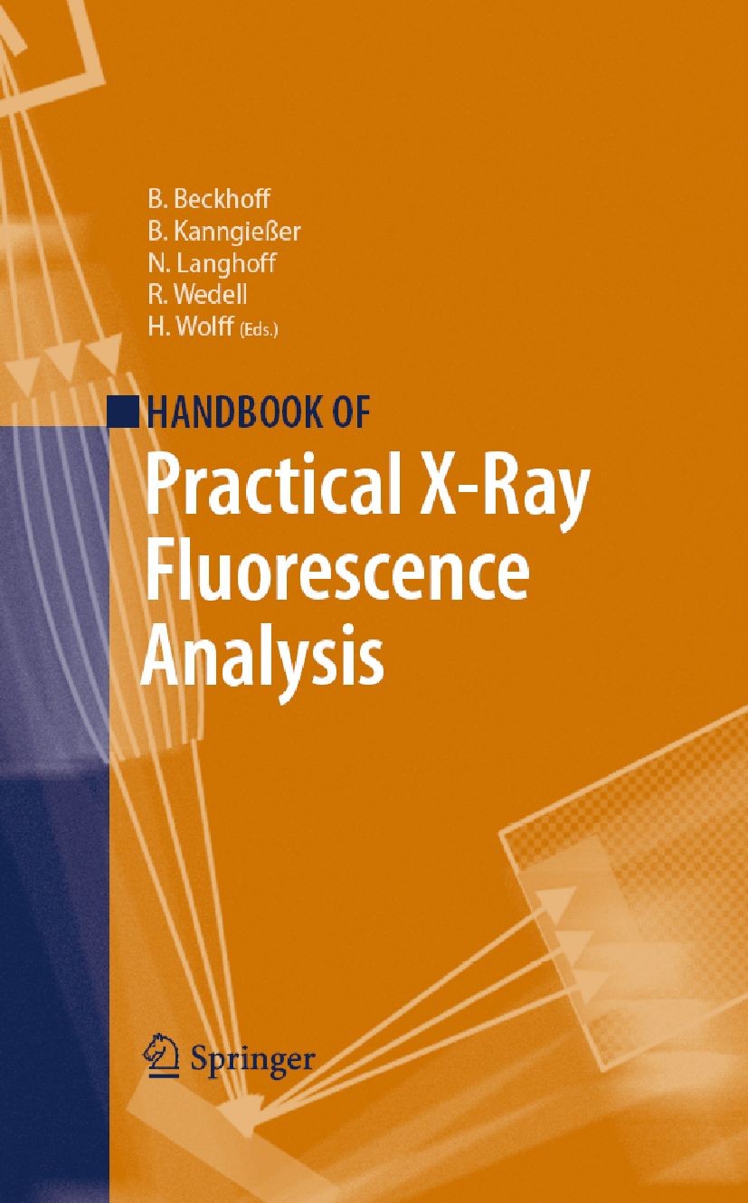 Titlebook: Handbook of Practical X-Ray Fluorescence Analysis; Burkhard Beckhoff,habil. Birgit Kanngießer,Helmut Book 2006 Springer-Verlag Berlin Hei Titlebook: Handbook of Practical X-Ray Fluorescence Analysis; Burkhard Beckhoff,habil. Birgit Kanngießer,Helmut Book 2006 Springer-Verlag Berlin Hei