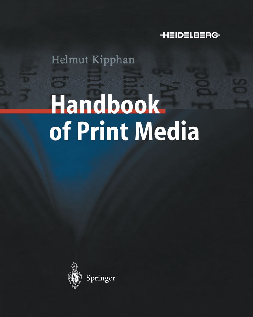 Titlebook: Handbook of Print Media; Technologies and Pro Helmut Kipphan Book 2001 Springer-Verlag Berlin Heidelberg 2001 Multimedia.Print Media Academ Titlebook: Handbook of Print Media; Technologies and Pro Helmut Kipphan Book 2001 Springer-Verlag Berlin Heidelberg 2001 Multimedia.Print Media Academ