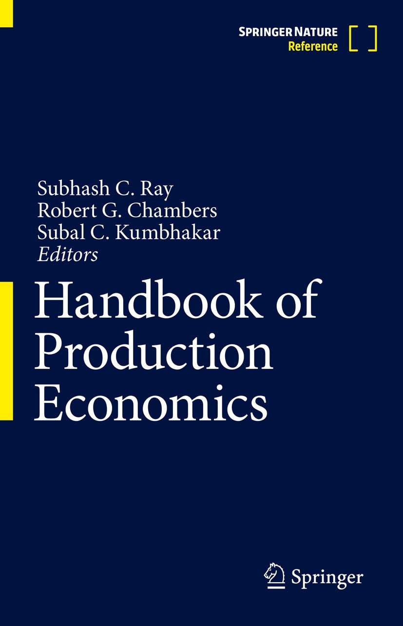 Titlebook: Handbook of Production Economics; Subhash C. Ray,Robert G. Chambers,Subal C. Kumbhak Reference work 2022 Springer Nature Singapore Pte Ltd Titlebook: Handbook of Production Economics; Subhash C. Ray,Robert G. Chambers,Subal C. Kumbhak Reference work 2022 Springer Nature Singapore Pte Ltd