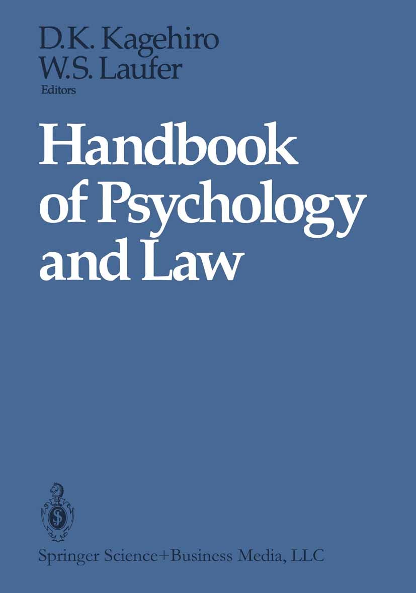 Titlebook: Handbook of Psychology and Law; Dorothy K. Kagehiro,William S. Laufer Book 1992 Springer Science+Business Media New York 1992 civil law.co Titlebook: Handbook of Psychology and Law; Dorothy K. Kagehiro,William S. Laufer Book 1992 Springer Science+Business Media New York 1992 civil law.co
