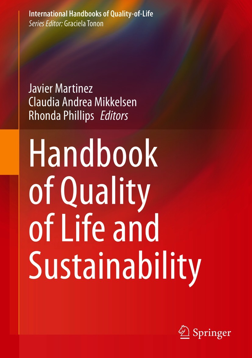 Titlebook: Handbook of Quality of Life and Sustainability; Javier Martinez,Claudia Andrea Mikkelsen,Rhonda Ph Book 2021 Springer Nature Switzerland A Titlebook: Handbook of Quality of Life and Sustainability; Javier Martinez,Claudia Andrea Mikkelsen,Rhonda Ph Book 2021 Springer Nature Switzerland A