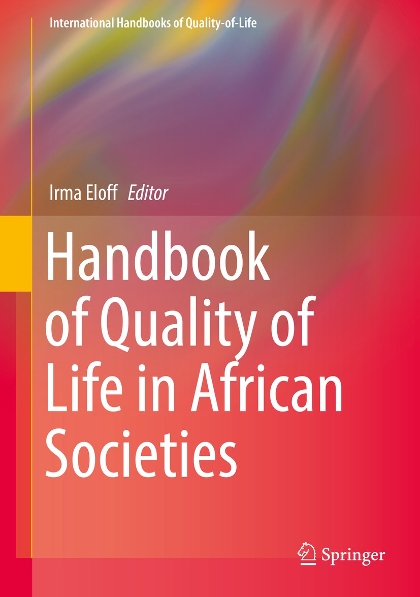 Titlebook: Handbook of Quality of Life in African Societies; Irma Eloff Book 2019 Springer Nature Switzerland AG 2019 Improving Quality of Life.Econo Titlebook: Handbook of Quality of Life in African Societies; Irma Eloff Book 2019 Springer Nature Switzerland AG 2019 Improving Quality of Life.Econo