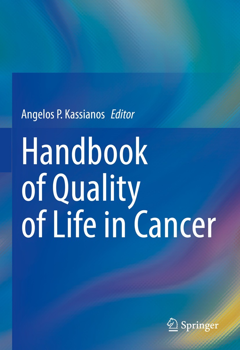 Titlebook: Handbook of Quality of Life in Cancer; Angelos P. Kassianos Book 2022 Springer Nature Switzerland AG 2022 quality of life (QoL) research.c Titlebook: Handbook of Quality of Life in Cancer; Angelos P. Kassianos Book 2022 Springer Nature Switzerland AG 2022 quality of life (QoL) research.c
