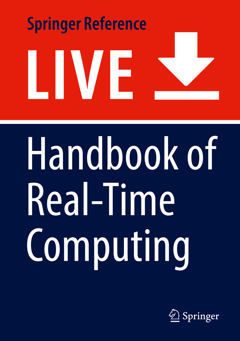 Titlebook: Handbook of Real-Time Computing; Yu-Chu Tian,David Charles Levy Living reference work 20200th edition Titlebook: Handbook of Real-Time Computing; Yu-Chu Tian,David Charles Levy Living reference work 20200th edition
