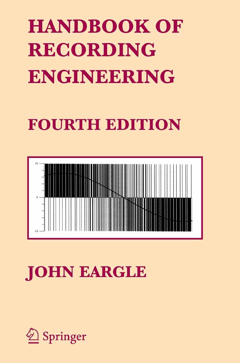 Titlebook: Handbook of Recording Engineering; John Eargle Book 2003Latest edition Springer-Verlag US 2003 acoustics.analog.Audio.design.loudspeaker.M Titlebook: Handbook of Recording Engineering; John Eargle Book 2003Latest edition Springer-Verlag US 2003 acoustics.analog.Audio.design.loudspeaker.M