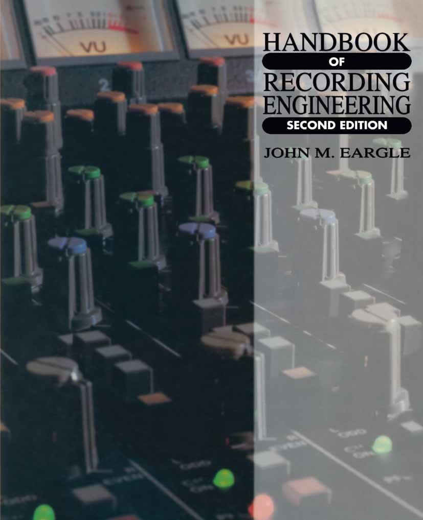 Titlebook: Handbook of Recording Engineering; John Eargle Book 19922nd edition Springer-Verlag US 1992 Audio.Limiter.Signal.acoustics.analog.psychoac Titlebook: Handbook of Recording Engineering; John Eargle Book 19922nd edition Springer-Verlag US 1992 Audio.Limiter.Signal.acoustics.analog.psychoac