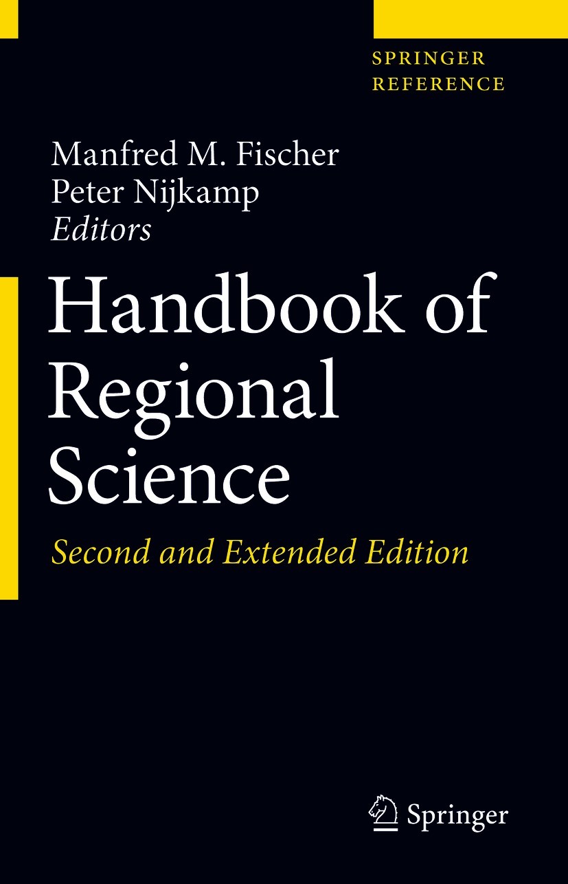 Titlebook: Handbook of Regional Science; Manfred M. Fischer,Peter Nijkamp Reference work 2021Latest edition Springer-Verlag GmbH Germany, part of Spr Titlebook: Handbook of Regional Science; Manfred M. Fischer,Peter Nijkamp Reference work 2021Latest edition Springer-Verlag GmbH Germany, part of Spr
