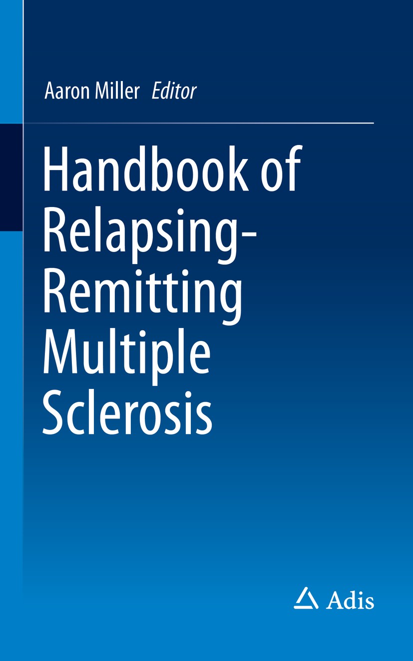 Titlebook: Handbook of Relapsing-Remitting Multiple Sclerosis; Aaron Miller Book 2017 Springer International Publishing Switzerland 2017 Demyelinatio Titlebook: Handbook of Relapsing-Remitting Multiple Sclerosis; Aaron Miller Book 2017 Springer International Publishing Switzerland 2017 Demyelinatio