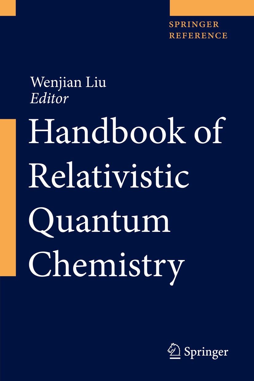 Titlebook: Handbook of Relativistic Quantum Chemistry; Wenjian Liu Reference work 2017 Springer-Verlag Berlin Heidelberg 2017 Quantum Electrodynamics Titlebook: Handbook of Relativistic Quantum Chemistry; Wenjian Liu Reference work 2017 Springer-Verlag Berlin Heidelberg 2017 Quantum Electrodynamics