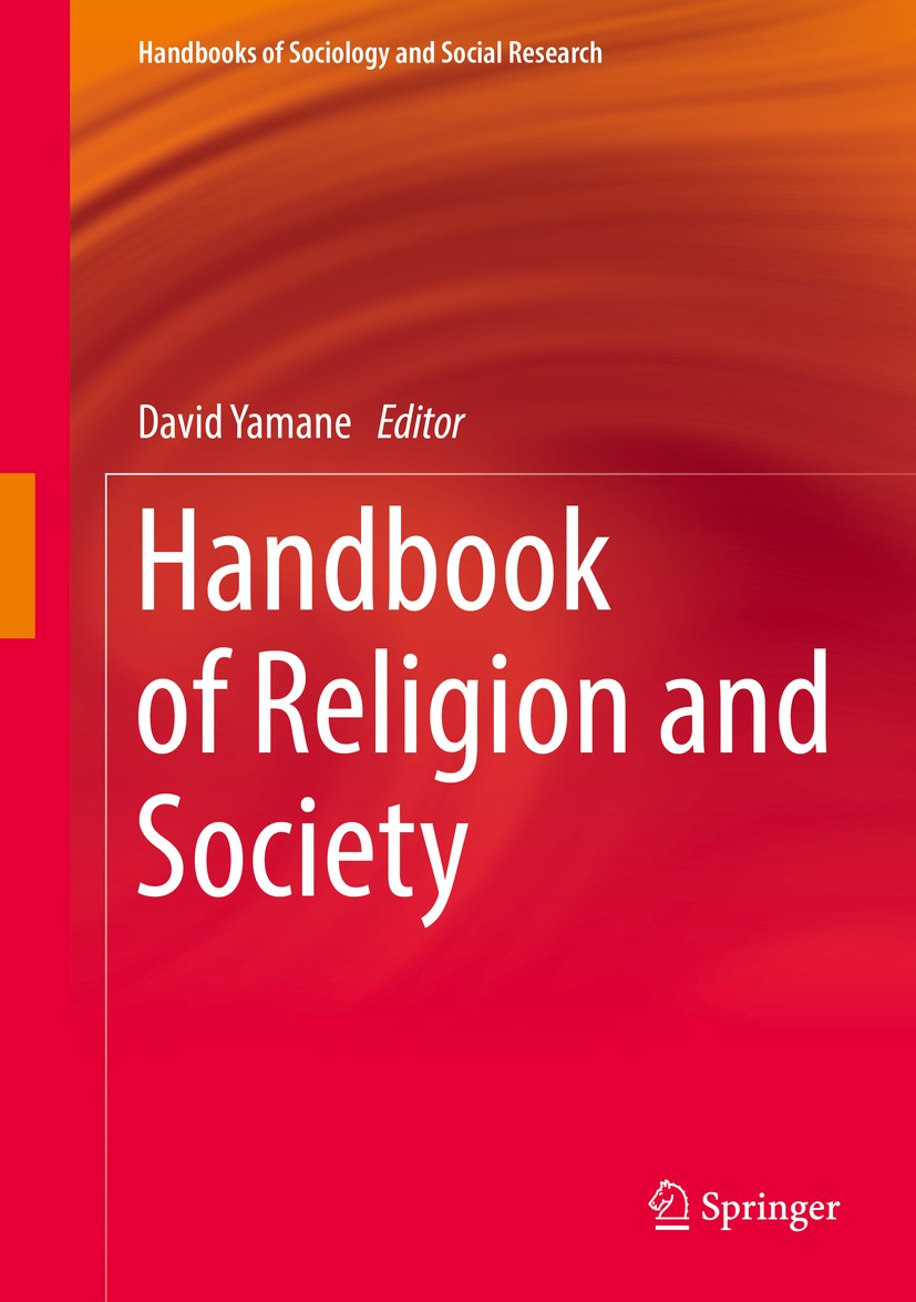 Titlebook: Handbook of Religion and Society; David Yamane Book 2016 Springer International Publishing Switzerland 2016 Atheism and Religion.Deviance Titlebook: Handbook of Religion and Society; David Yamane Book 2016 Springer International Publishing Switzerland 2016 Atheism and Religion.Deviance