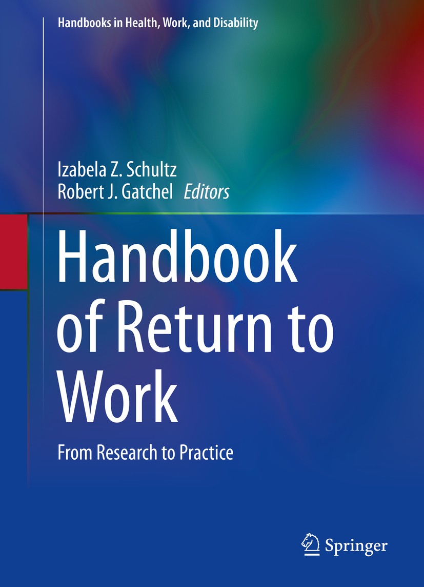 Titlebook: Handbook of Return to Work; From Research to Pra Izabela Z. Schultz,Robert J. Gatchel Book 2016 Springer Science+Business Media LLC 2016 Be Titlebook: Handbook of Return to Work; From Research to Pra Izabela Z. Schultz,Robert J. Gatchel Book 2016 Springer Science+Business Media LLC 2016 Be