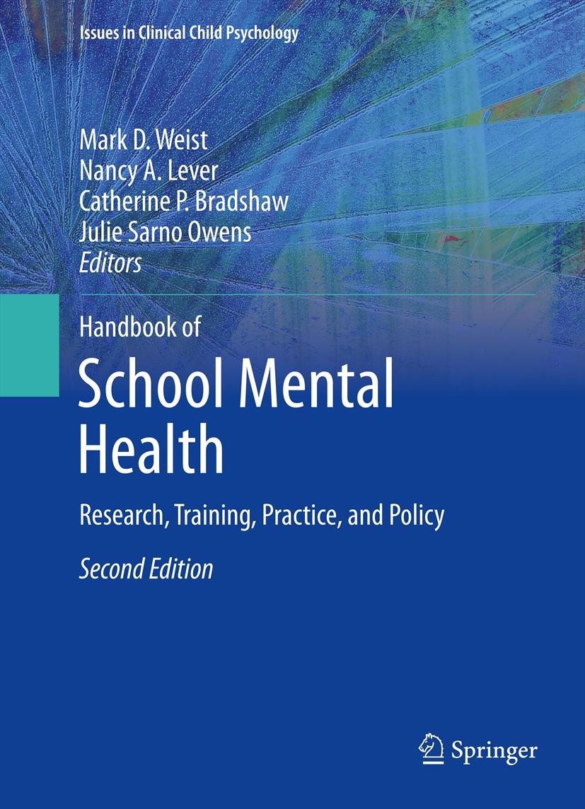 Titlebook: Handbook of School Mental Health; Research, Training, Mark D. Weist,Nancy A. Lever,Julie Sarno Owens Book 20142nd edition Springer Science Titlebook: Handbook of School Mental Health; Research, Training, Mark D. Weist,Nancy A. Lever,Julie Sarno Owens Book 20142nd edition Springer Science