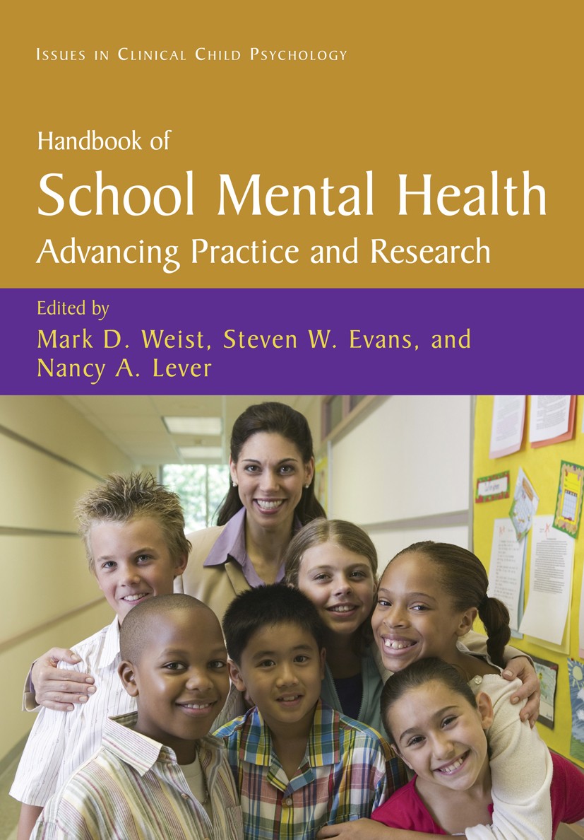 Titlebook: Handbook of School Mental Health; Advancing Practice a Mark D. Weist,Steven W. Evans,Nancy A. Lever Book 20031st edition Springer-Verlag US Titlebook: Handbook of School Mental Health; Advancing Practice a Mark D. Weist,Steven W. Evans,Nancy A. Lever Book 20031st edition Springer-Verlag US