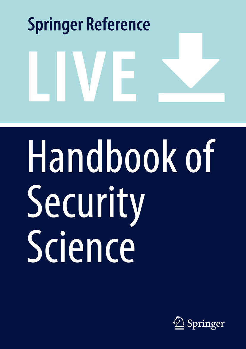 Titlebook: Handbook of Security Science; Anthony J. Masys Living reference work 20200th edition National Defence.Physical Security and Critical Infr Titlebook: Handbook of Security Science; Anthony J. Masys Living reference work 20200th edition National Defence.Physical Security and Critical Infr