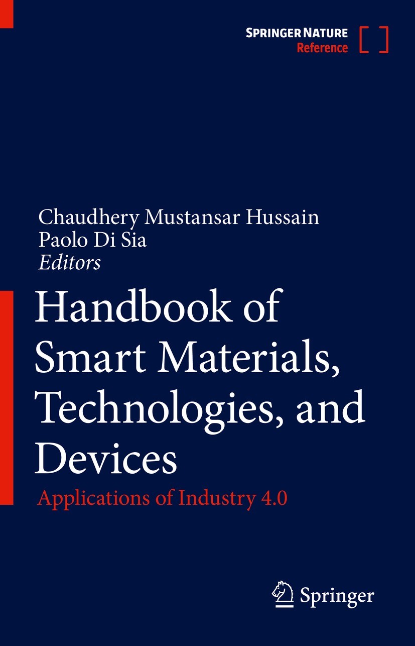 Titlebook: Handbook of Smart Materials, Technologies, and Devices; Applications of Indu Chaudhery Mustansar Hussain,Paolo Di Sia Reference work 2022 T Titlebook: Handbook of Smart Materials, Technologies, and Devices; Applications of Indu Chaudhery Mustansar Hussain,Paolo Di Sia Reference work 2022 T