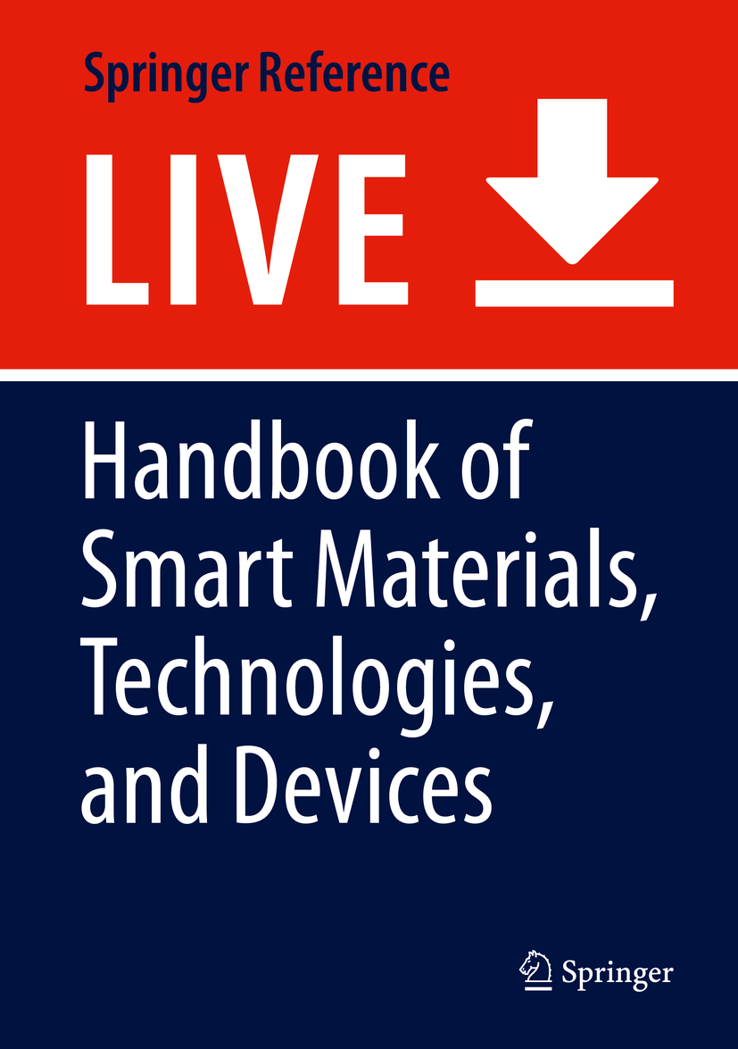 Titlebook: Handbook of Smart Materials, Technologies, and Devices; Applications of Indu Chaudhery Mustansar Hussain,Paolo Di Sia Living reference work Titlebook: Handbook of Smart Materials, Technologies, and Devices; Applications of Indu Chaudhery Mustansar Hussain,Paolo Di Sia Living reference work