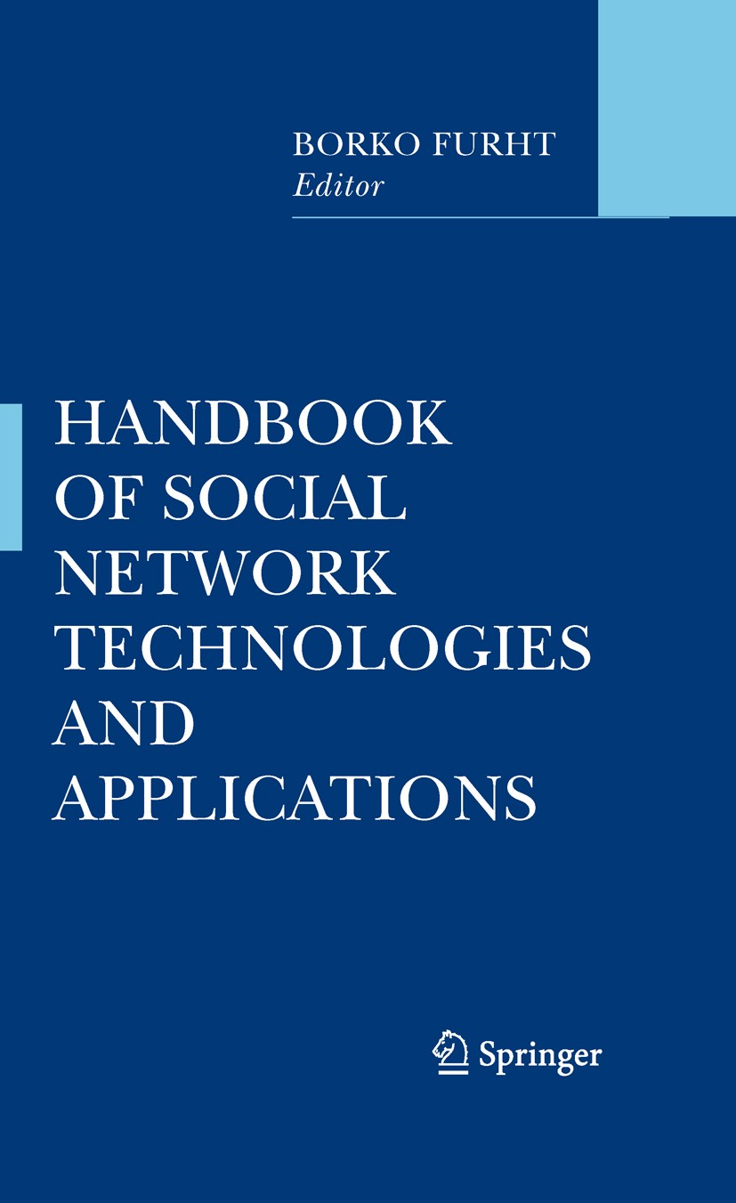 Titlebook: Handbook of Social Network Technologies and Applications; Borko Furht Book 2010 Springer Science+Business Media, LLC 2010 Fuzzy social net Titlebook: Handbook of Social Network Technologies and Applications; Borko Furht Book 2010 Springer Science+Business Media, LLC 2010 Fuzzy social net