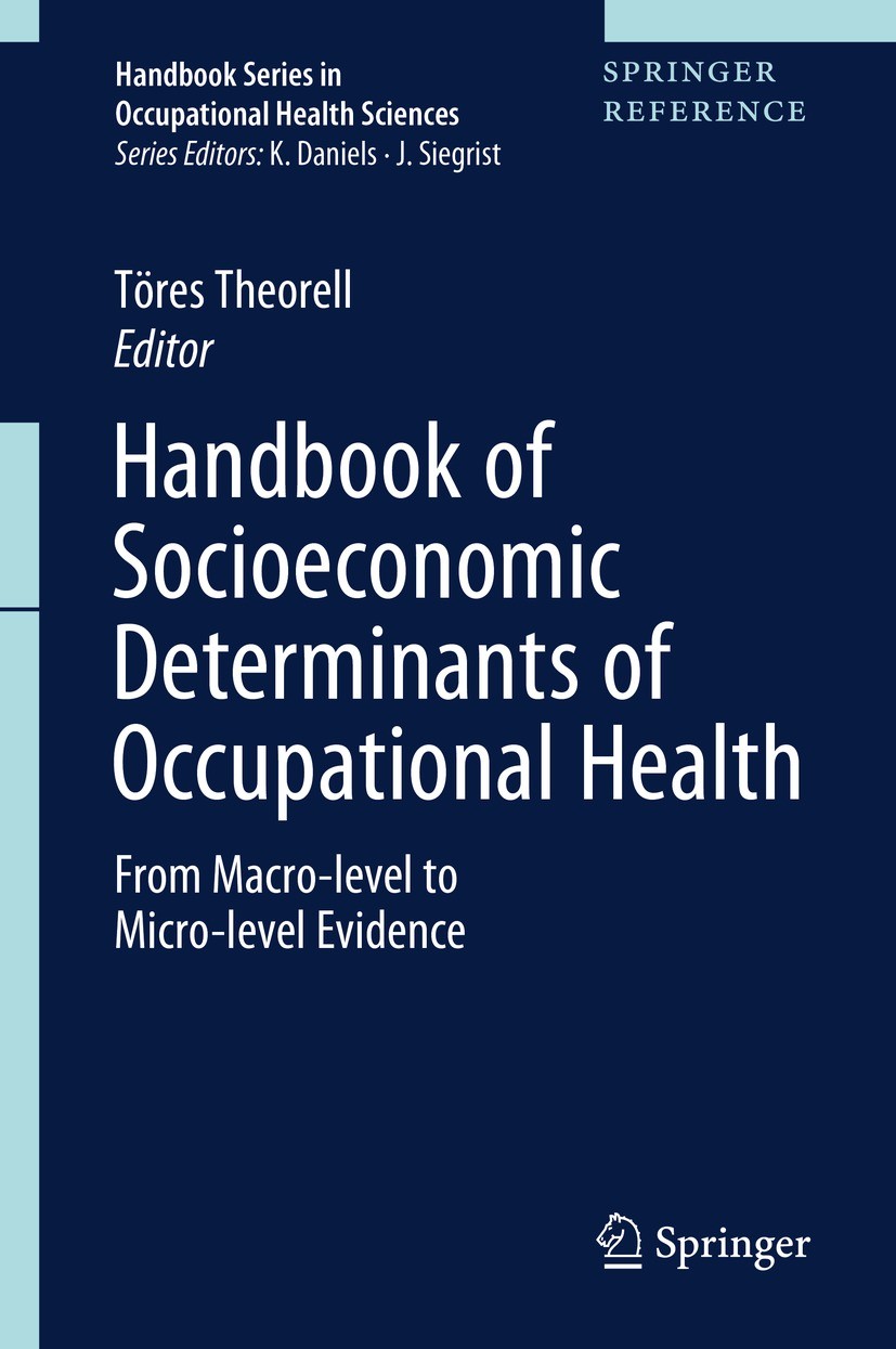Titlebook: Handbook of Socioeconomic Determinants of Occupational Health; From Macro-level to Töres Theorell Reference work 2020 The Editor(s) (if ap Titlebook: Handbook of Socioeconomic Determinants of Occupational Health; From Macro-level to Töres Theorell Reference work 2020 The Editor(s) (if ap