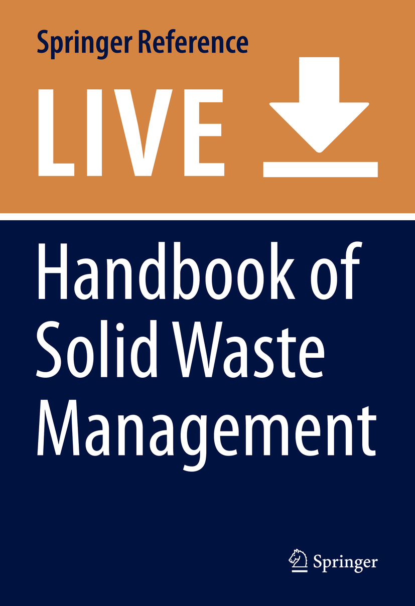 Titlebook: Handbook of Solid Waste Management; Sustainability throu Chinnappan Baskar,Seeram Ramakrishna,Rashmi Sehraw Living reference work 20200th e Titlebook: Handbook of Solid Waste Management; Sustainability throu Chinnappan Baskar,Seeram Ramakrishna,Rashmi Sehraw Living reference work 20200th e