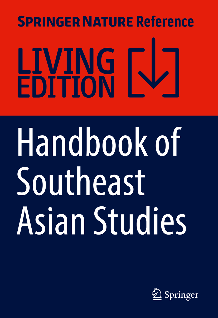 Titlebook: Handbook of Southeast Asian Studies; Pioneers and Critica Ooi Keat Gin,Victor T. King Living reference work 2024Latest edition Southeast A Titlebook: Handbook of Southeast Asian Studies; Pioneers and Critica Ooi Keat Gin,Victor T. King Living reference work 2024Latest edition Southeast A