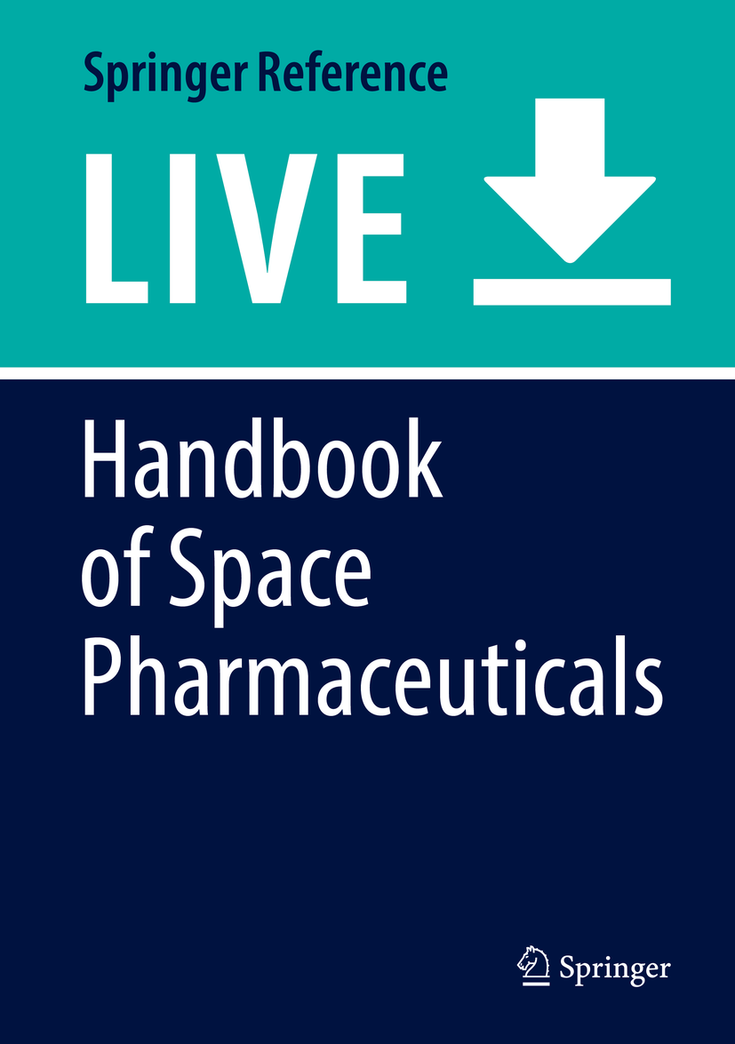 Titlebook: Handbook of Space Pharmaceuticals; Yashwant Pathak,Marlise Araújo dos Santos,Luis Zea Living reference work 20200th edition Space pharmac Titlebook: Handbook of Space Pharmaceuticals; Yashwant Pathak,Marlise Araújo dos Santos,Luis Zea Living reference work 20200th edition Space pharmac
