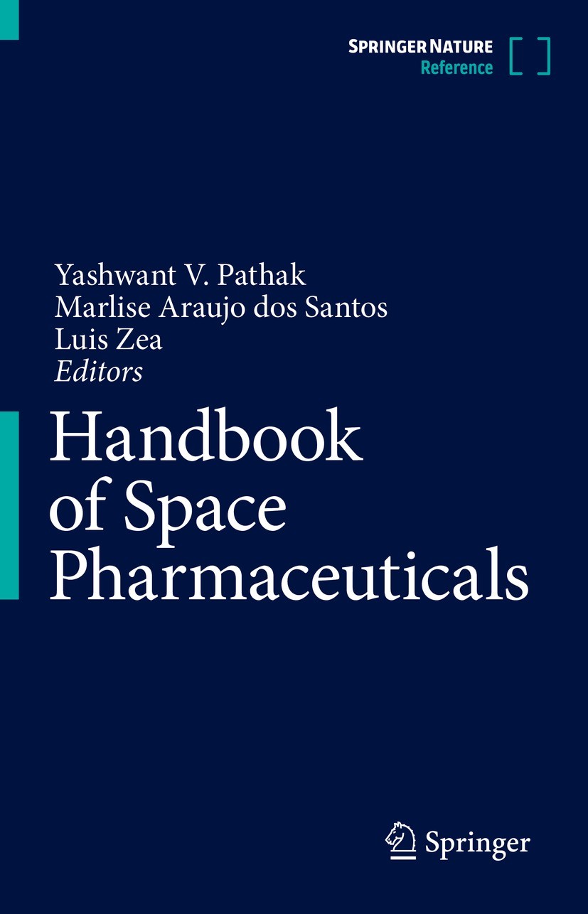 Titlebook: Handbook of Space Pharmaceuticals; Yashwant V. Pathak,Marlise Araújo dos Santos,Luis Reference work 2022 Springer Nature Switzerland AG 2 Titlebook: Handbook of Space Pharmaceuticals; Yashwant V. Pathak,Marlise Araújo dos Santos,Luis Reference work 2022 Springer Nature Switzerland AG 2