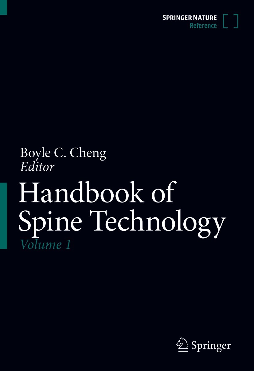 Titlebook: Handbook of Spine Technology; Boyle C. Cheng Reference work 2021 Springer Nature Switzerland AG 2021 Spinal interventions and implants.Man Titlebook: Handbook of Spine Technology; Boyle C. Cheng Reference work 2021 Springer Nature Switzerland AG 2021 Spinal interventions and implants.Man