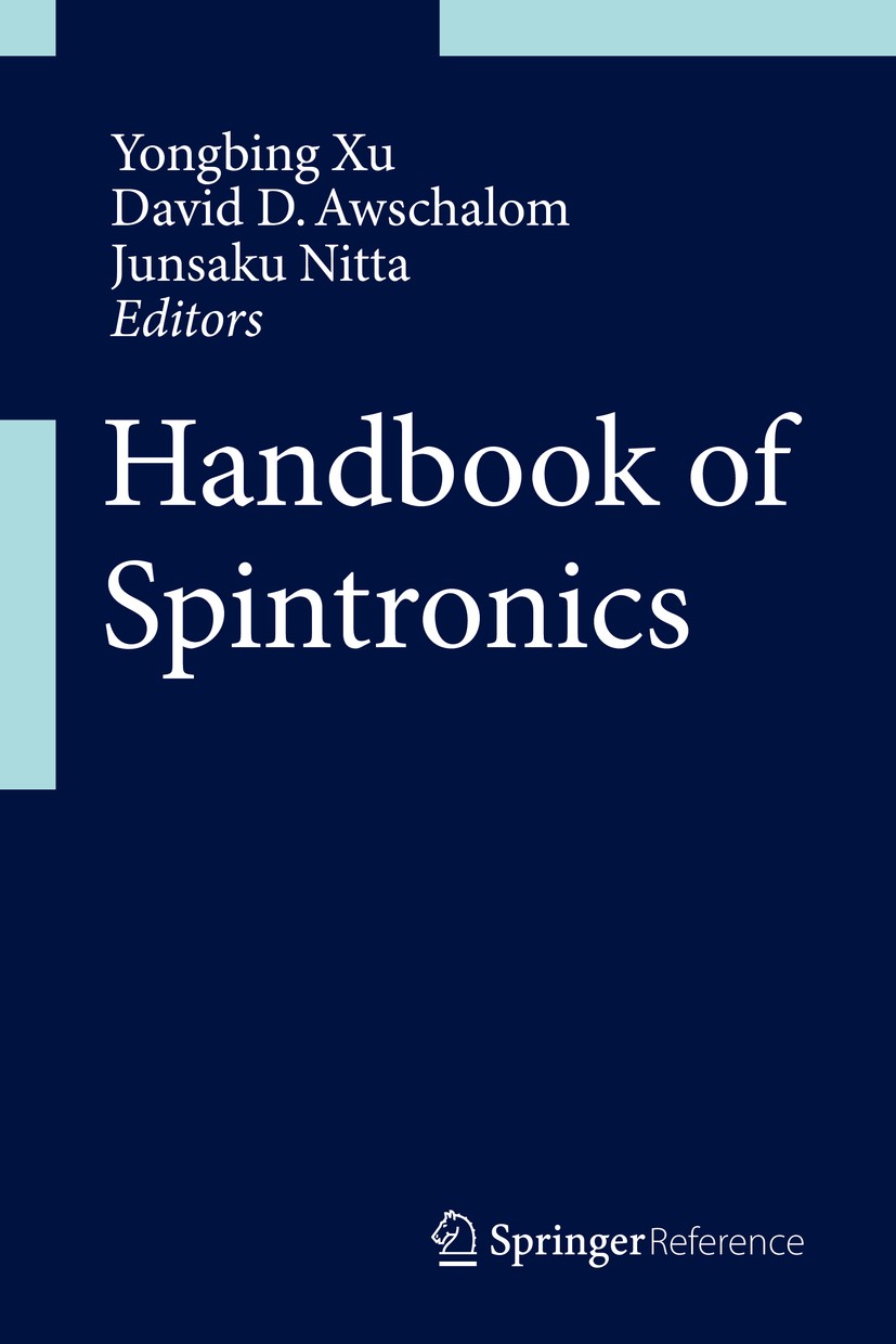 Titlebook: Handbook of Spintronics; Yongbing Xu,David D. Awschalom,Junsaku Nitta Reference work 2016 Springer Science+Business Media Dordrecht 2016 C Titlebook: Handbook of Spintronics; Yongbing Xu,David D. Awschalom,Junsaku Nitta Reference work 2016 Springer Science+Business Media Dordrecht 2016 C
