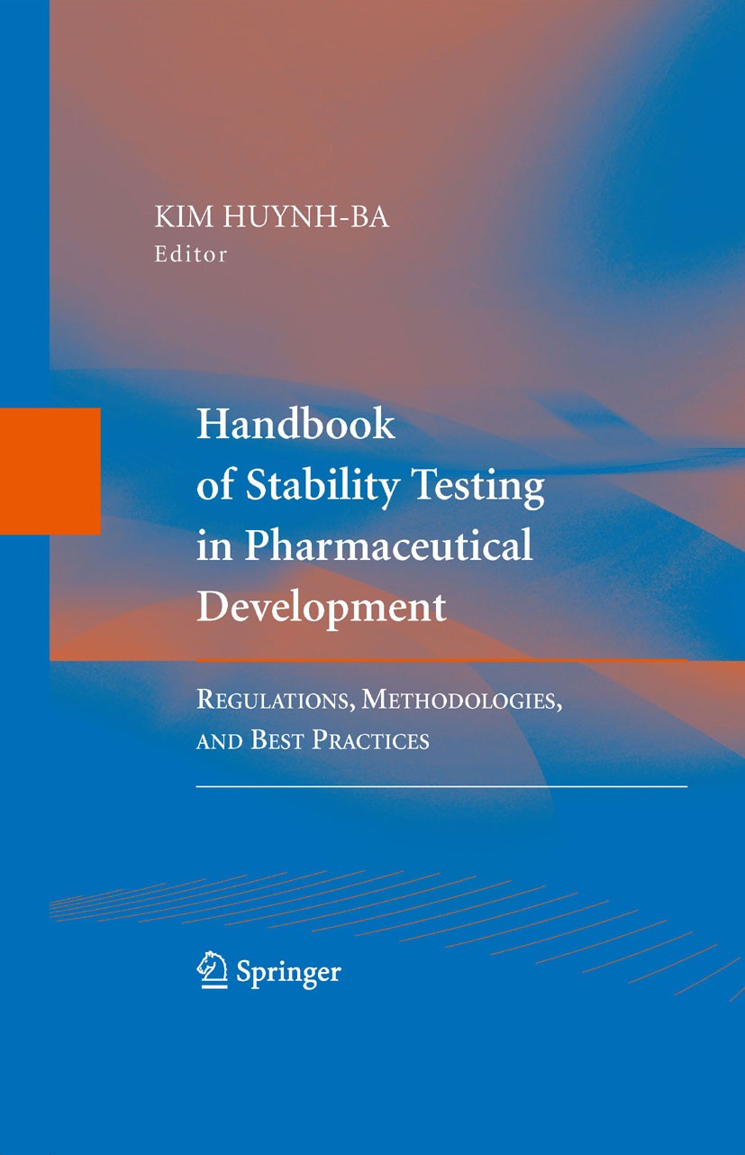 Titlebook: Handbook of Stability Testing in Pharmaceutical Development; Regulations, Methodo Kim Huynh-Ba Book 2009 Springer-Verlag New York 2009 Deve Titlebook: Handbook of Stability Testing in Pharmaceutical Development; Regulations, Methodo Kim Huynh-Ba Book 2009 Springer-Verlag New York 2009 Deve