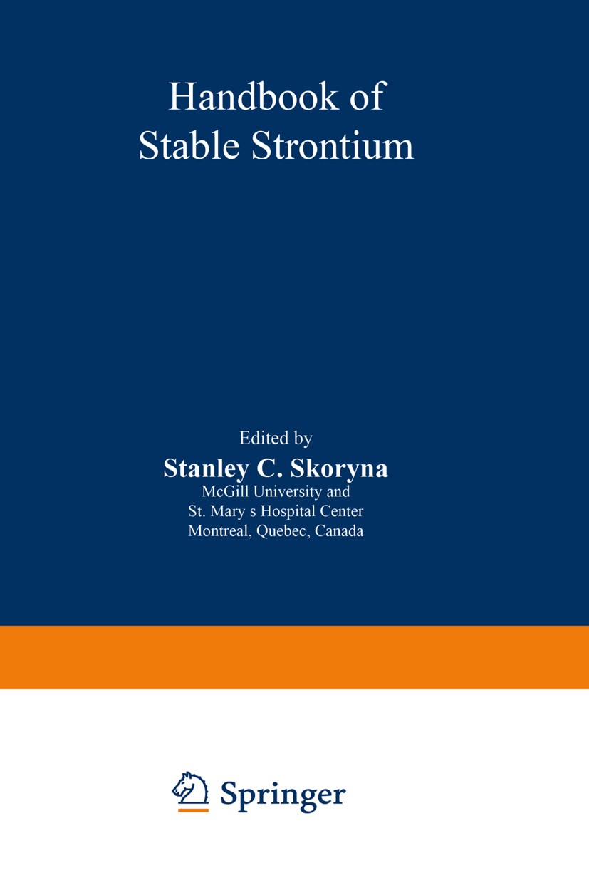 Titlebook: Handbook of Stable Strontium; Stanley C. Skoryna Book 1981 Plenum Press, New York 1981 Calcium.Carrier.chemistry.earth.experiment.megnesiu Titlebook: Handbook of Stable Strontium; Stanley C. Skoryna Book 1981 Plenum Press, New York 1981 Calcium.Carrier.chemistry.earth.experiment.megnesiu