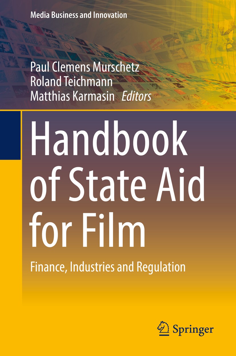 Titlebook: Handbook of State Aid for Film; Finance, Industries Paul Clemens Murschetz,Roland Teichmann,Matthias K Book 2018 Springer International Pu Titlebook: Handbook of State Aid for Film; Finance, Industries Paul Clemens Murschetz,Roland Teichmann,Matthias K Book 2018 Springer International Pu