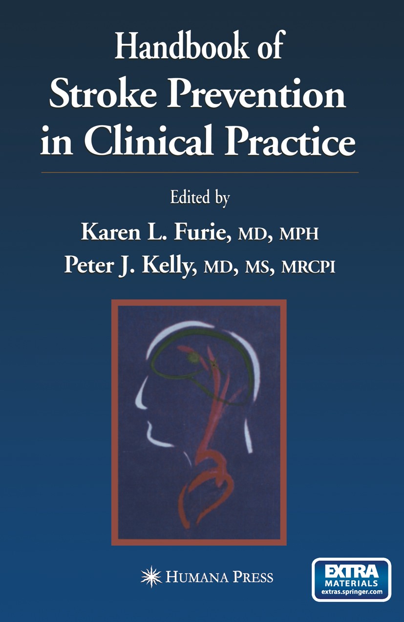 Titlebook: Handbook of Stroke Prevention in Clinical Practice; Karen L. Furie,Peter J. Kelly Book 2004 Springer Science+Business Media New York 2004 Titlebook: Handbook of Stroke Prevention in Clinical Practice; Karen L. Furie,Peter J. Kelly Book 2004 Springer Science+Business Media New York 2004