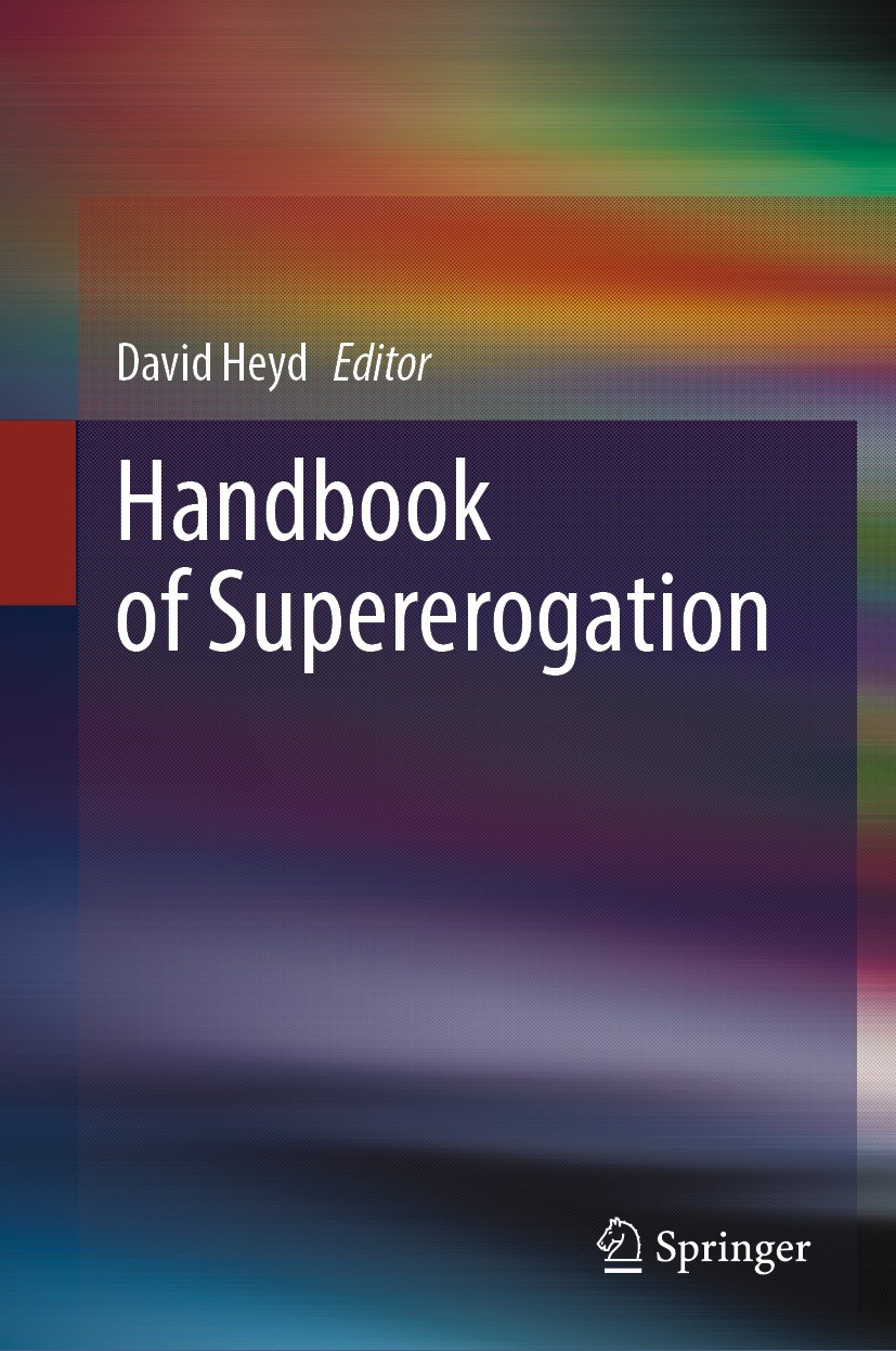 Titlebook: Handbook of Supererogation; David Heyd Book 2023 The Editor(s) (if applicable) and The Author(s), under exclusive license to Springer Natu Titlebook: Handbook of Supererogation; David Heyd Book 2023 The Editor(s) (if applicable) and The Author(s), under exclusive license to Springer Natu