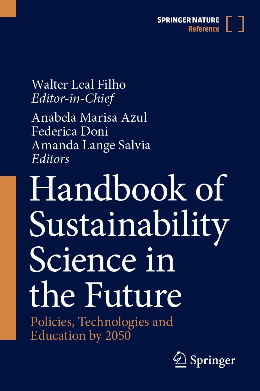 Titlebook: Handbook of Sustainability Science in the Future; Policies, Technologi Walter Leal Filho,Anabela Marisa Azul,Amanda Lange Reference work 20 Titlebook: Handbook of Sustainability Science in the Future; Policies, Technologi Walter Leal Filho,Anabela Marisa Azul,Amanda Lange Reference work 20