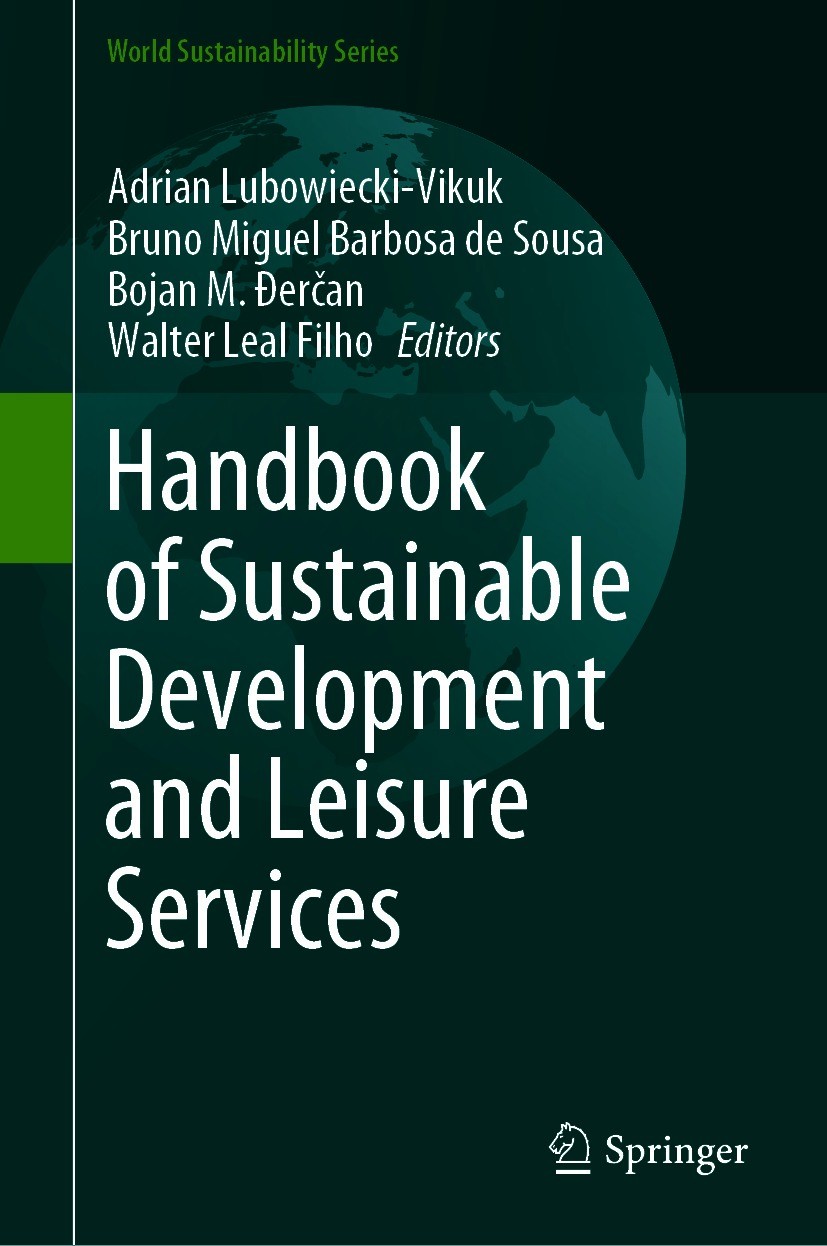 Titlebook: Handbook of Sustainable Development and Leisure Services; Adrian Lubowiecki-Vikuk,Bruno Miguel Barbosa de So Book 2021 The Editor(s) (if a Titlebook: Handbook of Sustainable Development and Leisure Services; Adrian Lubowiecki-Vikuk,Bruno Miguel Barbosa de So Book 2021 The Editor(s) (if a