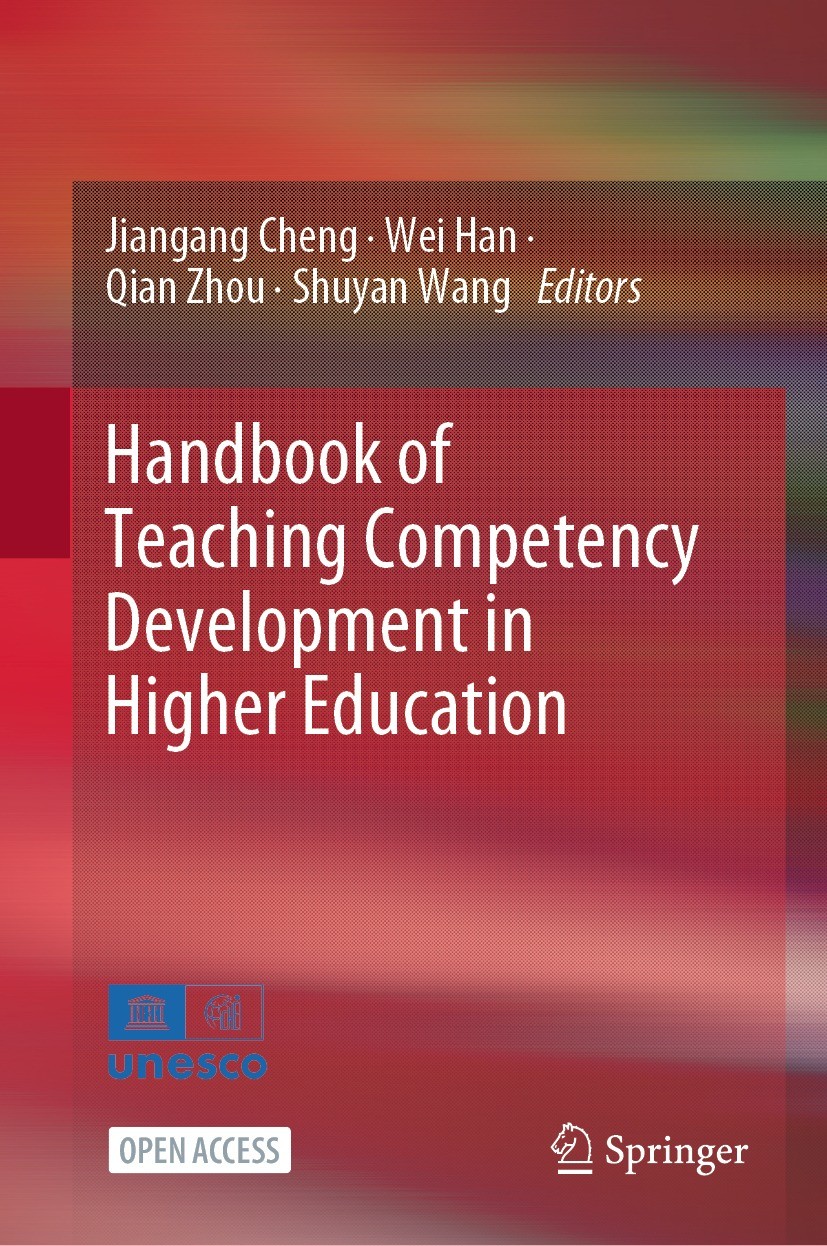 Titlebook: Handbook of Teaching Competency Development in Higher Education; Jiangang Cheng,Wei Han,Shuyan Wang Book‘‘‘‘‘‘‘‘ 2024 The International Ce Titlebook: Handbook of Teaching Competency Development in Higher Education; Jiangang Cheng,Wei Han,Shuyan Wang Book‘‘‘‘‘‘‘‘ 2024 The International Ce
