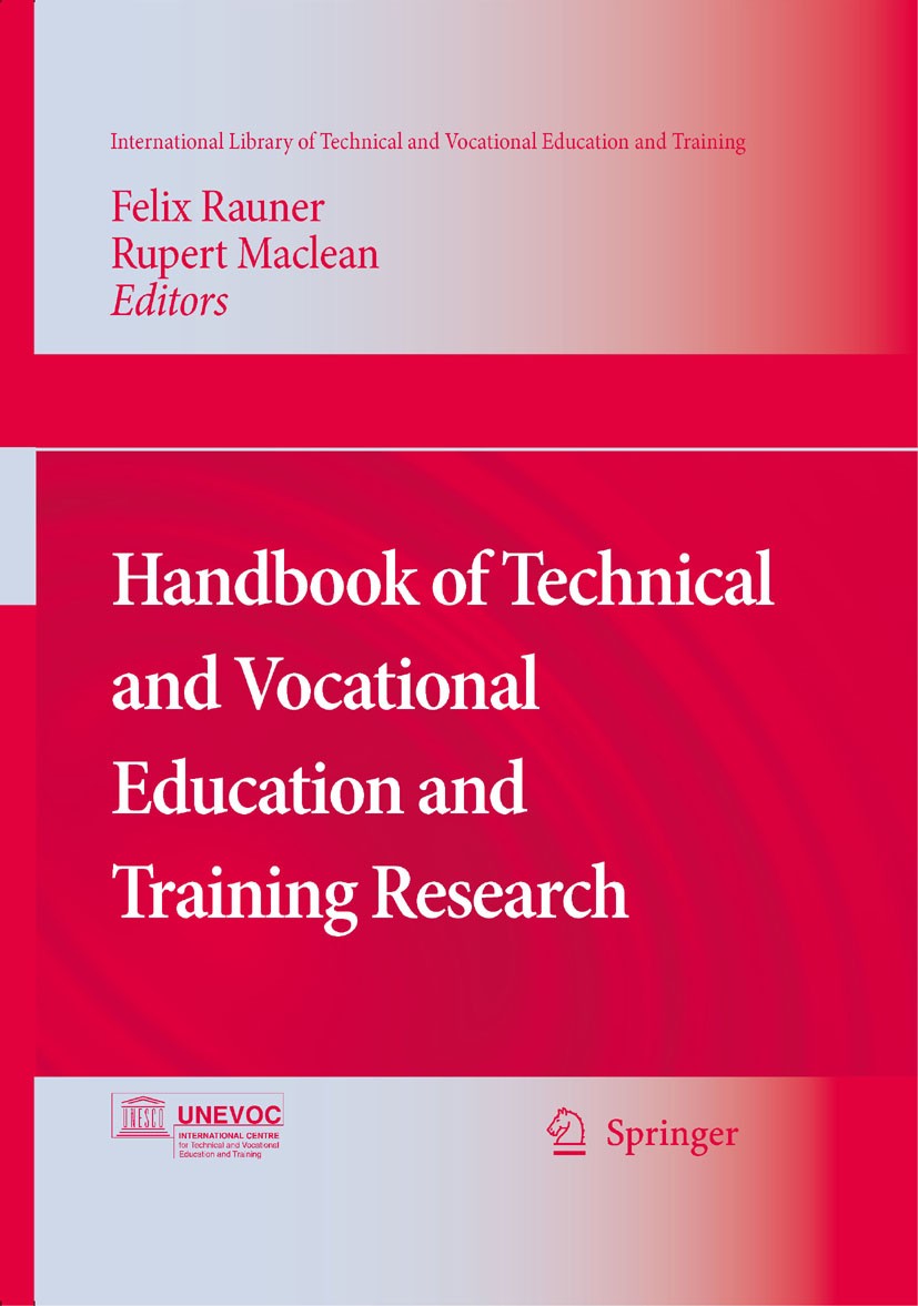 Titlebook: Handbook of Technical and Vocational Education and Training Research; Felix Rauner (Prof.),Rupert Maclean (Dr) Book 2008 Springer Science+ Titlebook: Handbook of Technical and Vocational Education and Training Research; Felix Rauner (Prof.),Rupert Maclean (Dr) Book 2008 Springer Science+