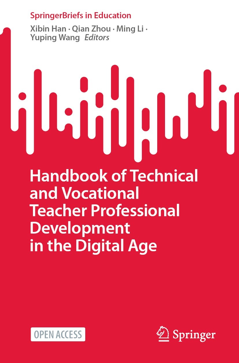 Titlebook: Handbook of Technical and Vocational Teacher Professional Development in the Digital Age; Xibin Han,Qian Zhou,Yuping Wang Book‘‘‘‘‘‘‘‘ 202 Titlebook: Handbook of Technical and Vocational Teacher Professional Development in the Digital Age; Xibin Han,Qian Zhou,Yuping Wang Book‘‘‘‘‘‘‘‘ 202