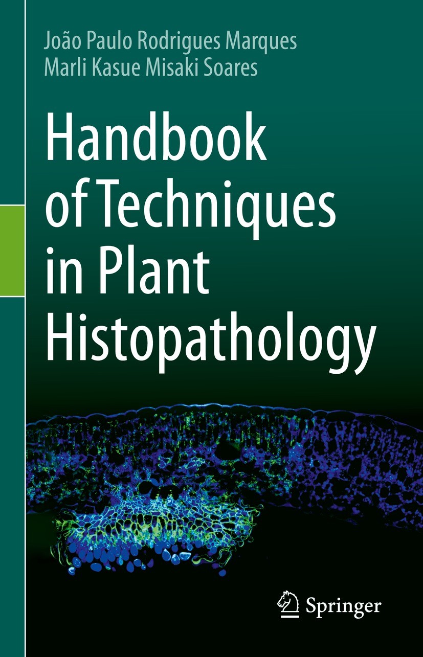 Titlebook: Handbook of Techniques in Plant Histopathology; João Paulo Rodrigues Marques,Marli Kasue Misaki So Book 2022 The Editor(s) (if applicable) Titlebook: Handbook of Techniques in Plant Histopathology; João Paulo Rodrigues Marques,Marli Kasue Misaki So Book 2022 The Editor(s) (if applicable)